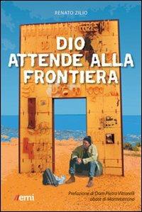 Dio attende alla frontiera - Renato Zilio - copertina