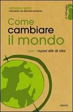 Come cambiare il mondo con i nuovi stili di vita