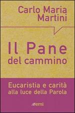 Il pane del cammino. Eucaristia e carità alla luce della Parola