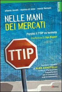 Nelle mani dei mercati. Perché il TTIP va fermato - Alberto Zoratti,Monica Di Sisto,Marco Bersani - 3