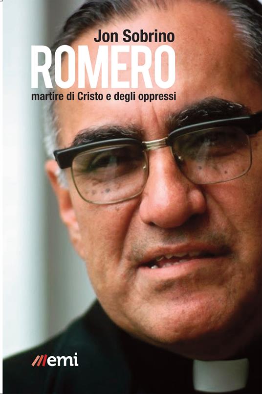 Romero, martire di Cristo e degli oppressi - Jon Sobrino,Giuseppe Romano - ebook