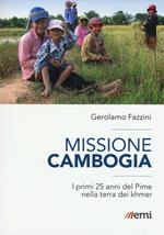 Missione Cambogia. I primi 25 anni del PIME nella terra dei khmer