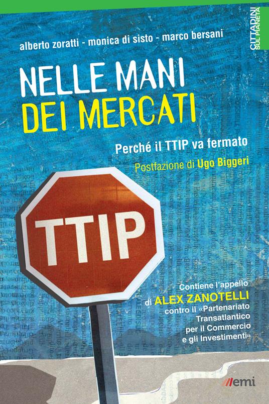 Nelle mani dei mercati. Perché il TTIP va fermato - Marco Bersani,Monica Di Sisto,Alberto Zoratti - ebook