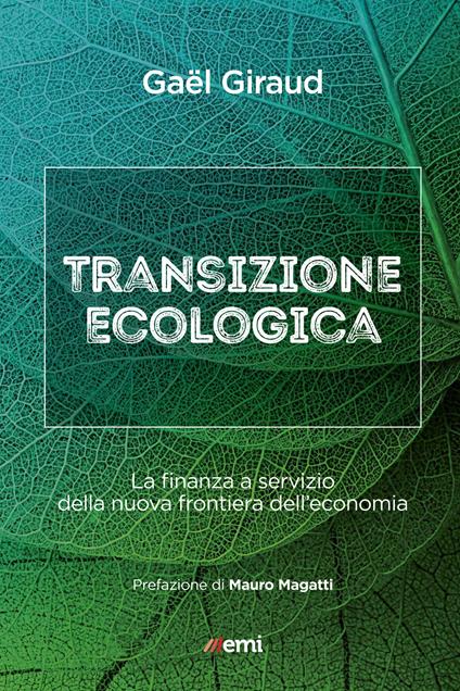Transizione ecologica. La finanza a servizio della nuova frontiera dell'economia - Gaël Giraud,Pier Maria Mazzola - ebook