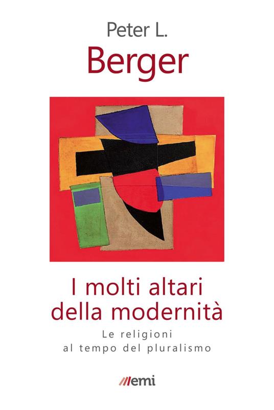 I molti altari della modernità. Le religioni al tempo del pluralismo - Peter L. Berger,Mario Mansuelli - ebook