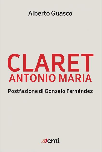Claret Antonio Maria - Alberto Guasco - ebook