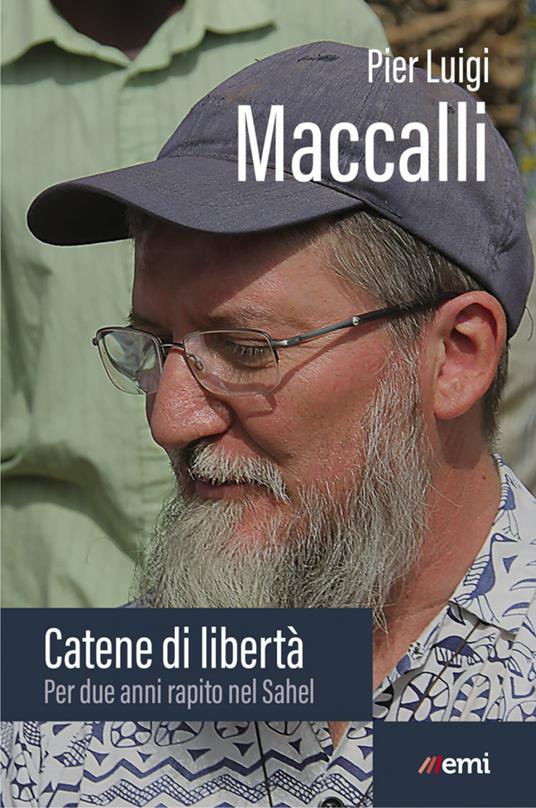 Catene di libertà. Per due anni rapito nel Sahel - Pier Luigi Maccalli - ebook