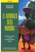 Le acrobazie degli invisibili. Storie acrobatiche