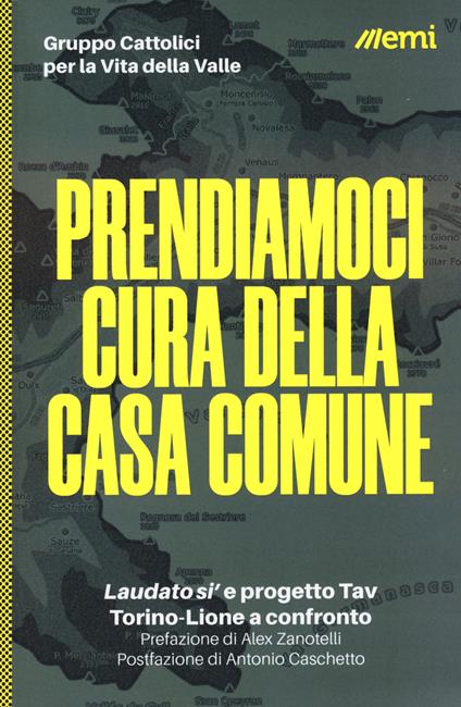 Prendiamoci cura della casa comune. «Laudato si'» e progetto Tav. Torino-Lione a confronto - copertina