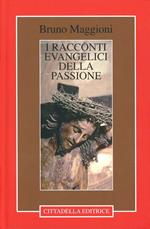 I racconti evangelici della passione