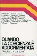  Quando la coscienza è addormentata. «Svegliati, o tu che dormi»