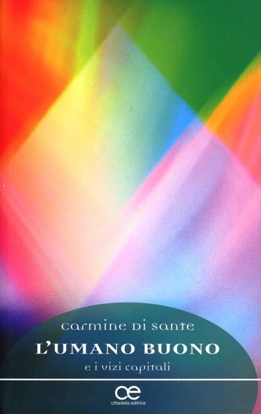 L' umano buono e i vizi capitali - Carmine Di Sante - copertina