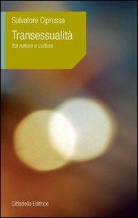 Transessualità. Tra natura e cultura - Salvatore Cipressa - copertina