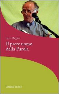 Il prete uomo della Parola - Bruno Maggioni - copertina