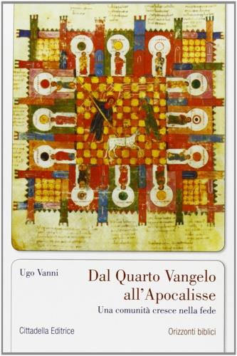 Dal quarto Vangelo all'Apocalisse. Una comunità cresce nella fede - Ugo Vanni - copertina