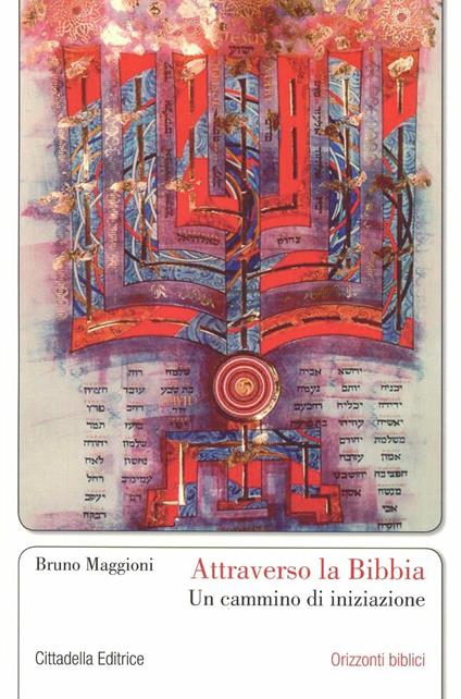 Attraverso la Bibbia. Un cammino di iniziazione - Bruno Maggioni - copertina