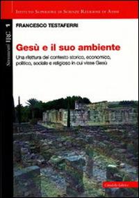 Gesù e il suo ambiente - Francesco Testaferri - copertina