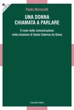 Una donna chiamata a parlare. Il ruolo della comunicazione nella missione di santa Caterina da Siena