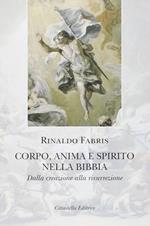 Corpo anima e spirito nella Bibbia. Dalla creazione alla risurrezione