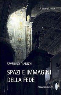 Spazi e immagini della fede - Severino Dianich - copertina