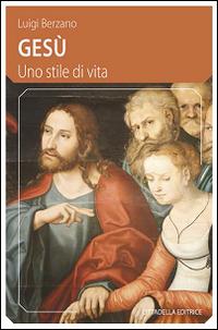 Gesù. Uno stile di vita - Luigi Berzano - copertina