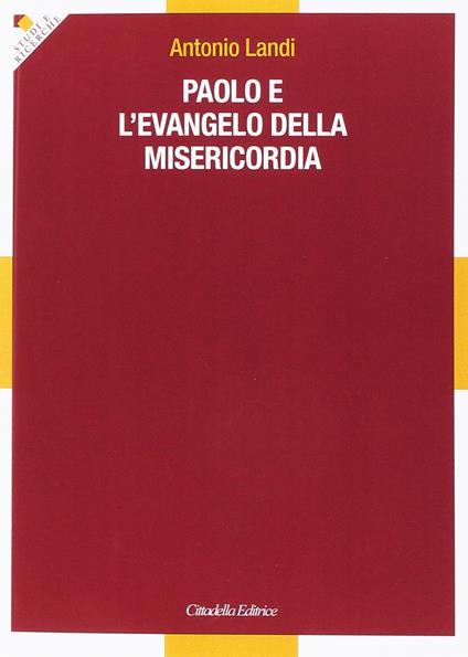 Paolo e l'evangelo della misericordia - Antonio Landi - copertina