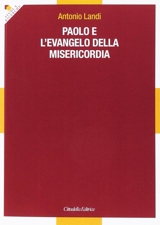 Paolo e l'evangelo della misericordia - Antonio Landi - copertina