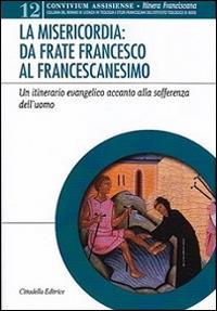 Misericordia: da frate Franceso al francescanesimo - copertina