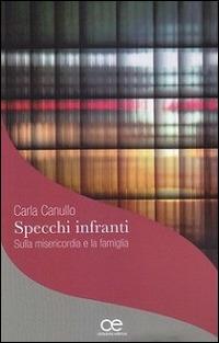 Specchi infranti su misericordia e famiglia - Carla Canullo - copertina