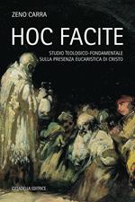 Hoc facite. Studio teologico-fondamentale sulla presenza eucaristica di Cristo