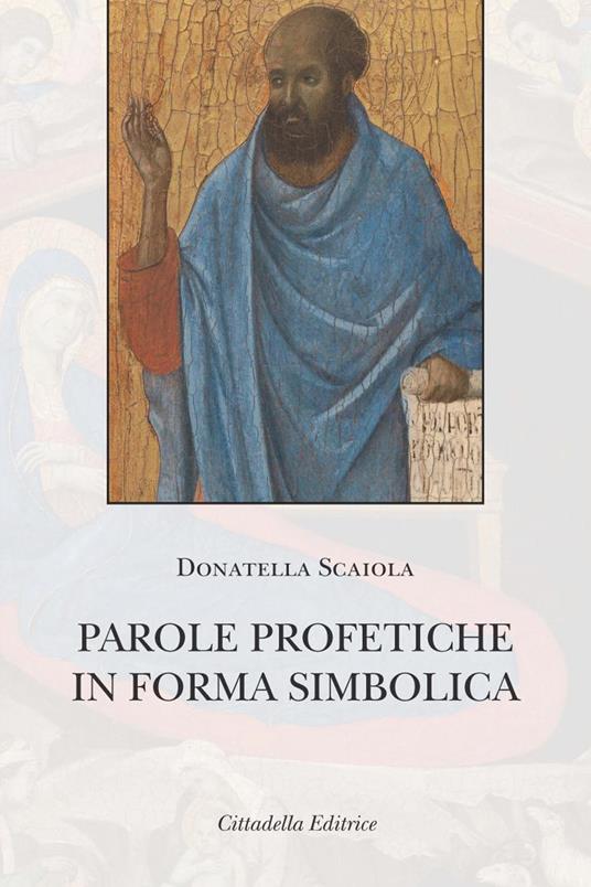 Parole profetiche in forma simbolica - Donatella Scaiola - copertina