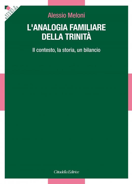 L' analogia familiare della Trinità. Il contesto, la storia, un bilancio - Alessio Meloni - copertina