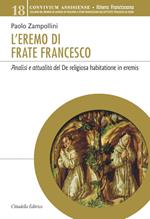 L' eremo di Frate Francesco. Analisi e attualità del De religiosa habitatione in eremis