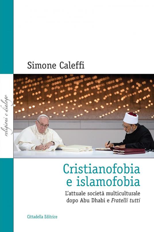 Cristianofobia e islamofobia. L'attuale società multiculturale dopo Abu Dhabi e Fratelli tutti - Simone Caleffi - copertina