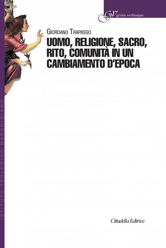 Uomo, religione, sacro, rito, comunità in un cambiamento d'epoca - Giordano Trapasso - copertina