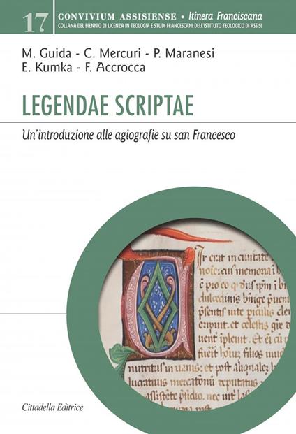 Legendae scriptae. Un’introduzione alle agiografie su san Francesco - copertina