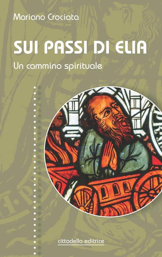Sui passi di Elia. Un cammino spirituale - Mariano Crociata - copertina
