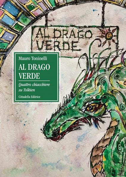 Al drago verde. Quattro chiacchiere su Tolkien - Mauro Toninelli - copertina