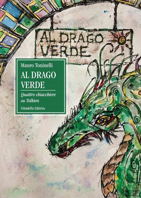 Al drago verde. Quattro chiacchiere su Tolkien - Mauro Toninelli - copertina