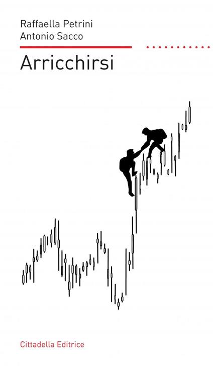 Arricchirsi - Raffaella Petrini,Antonio Sacco - copertina