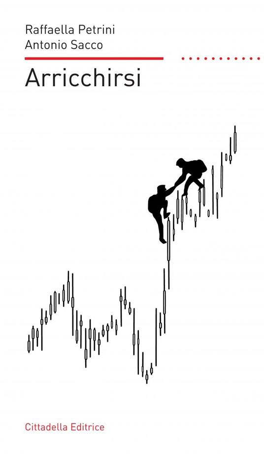 Arricchirsi - Raffaella Petrini,Antonio Sacco - copertina