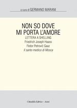 Non so dove mi porta l’amore. Lettera a Schelling
