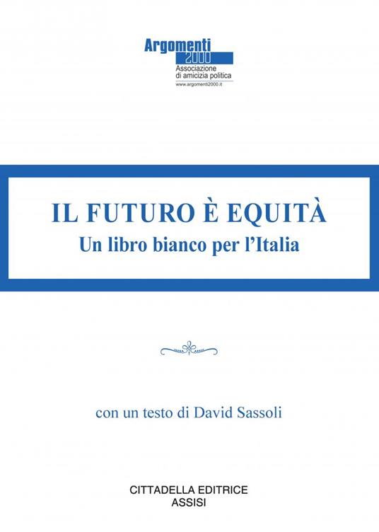 Il futuro è equità. Un libro bianco per l'Italia - copertina