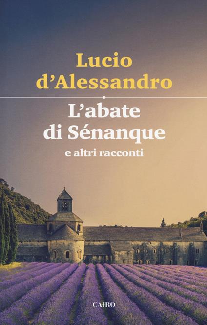 L' abate di Sénanque e altri racconti - Lucio D'Alessandro - copertina