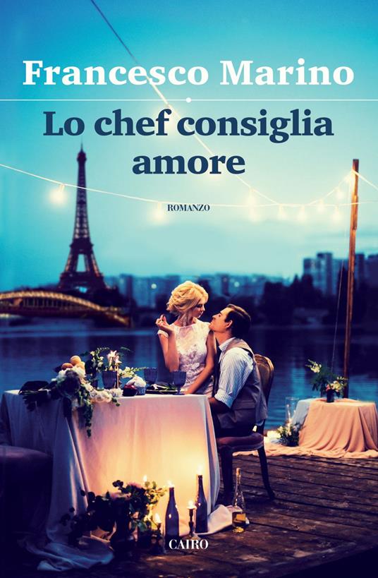 Lo chef consiglia amore - Francesco Marino - ebook