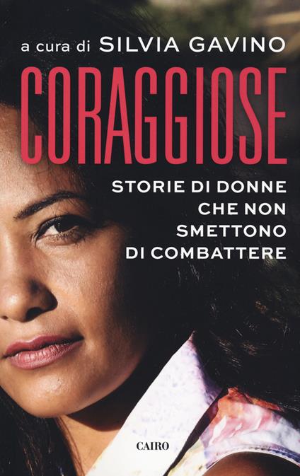 Coraggiose. Storie di donne che non smettono di combattere - copertina