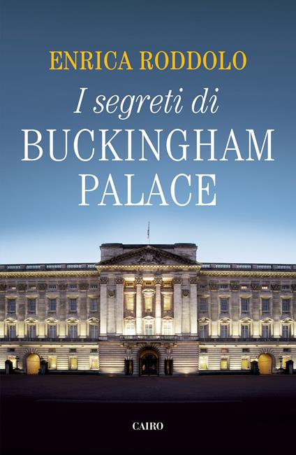 I segreti di Buckingham Palace - Enrica Roddolo - copertina