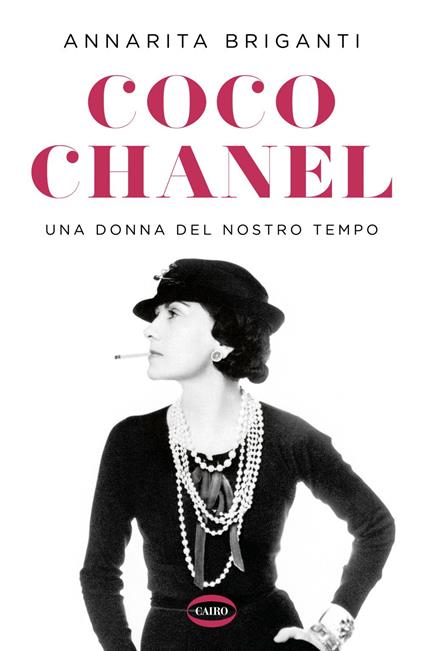 Coco Chanel. Una donna del nostro tempo - Annarita Briganti - ebook