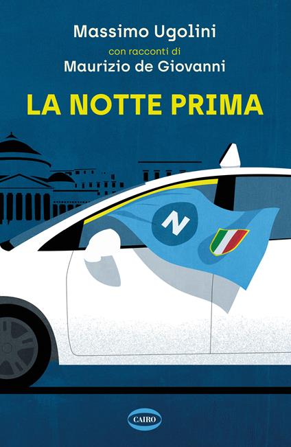 La notte prima - Massimo Ugolini,Maurizio De Giovanni - copertina