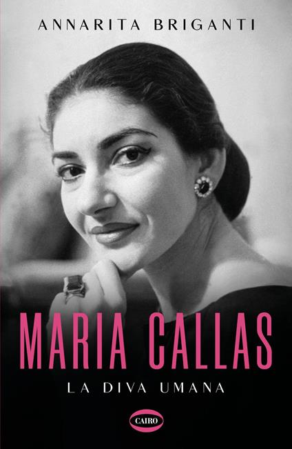 Maria Callas. La diva umana - Annarita Briganti - ebook